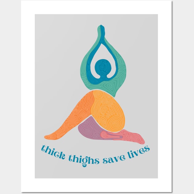 Thick Thighs Save Lives Wall Art by Slightly Unhinged